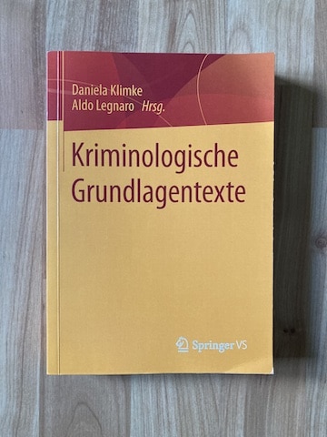 Daniela Klimke & Aldo Legnora (2016). Kriminologische Grundlagentexte. Wiesbaden: Springer VS.